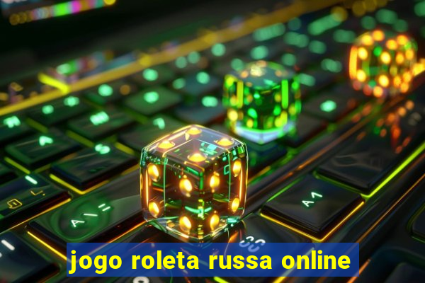 jogo roleta russa online